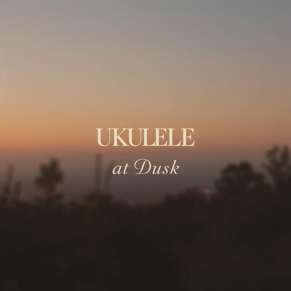 Ukulele at Dusk album cover